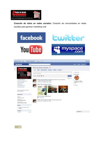 Creación de sitios en redes sociales: Creación de comunidades en redes
sociales para generar marketing viral




    143
 