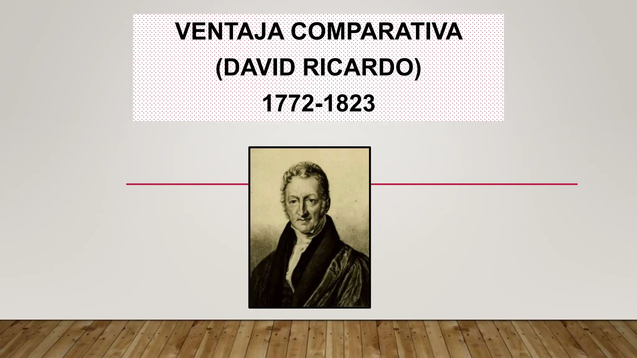 David Ricardo Graph VENTAJA COMPARATIVA dabiv ricardo comercio internacional.pptx