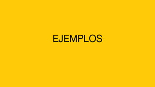 EJEMPLOS
 