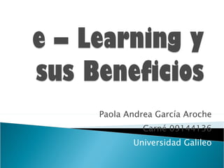 Paola Andrea García Aroche Carné 09144136 Universidad Galileo 