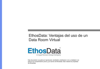 EthosData: Ventajas del uso de un Data Room Virtual 
