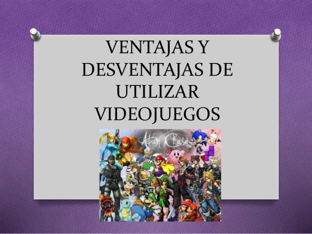 Ventajas desventajas de los videojuegos