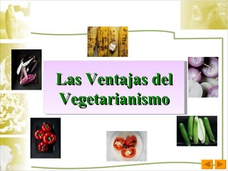 Las Ventajas del Vegetarianismo 
