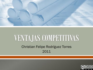 Christian Felipe Rodríguez Torres
               2011
 