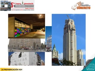 LA PREFABRICACIÓN HOY
 