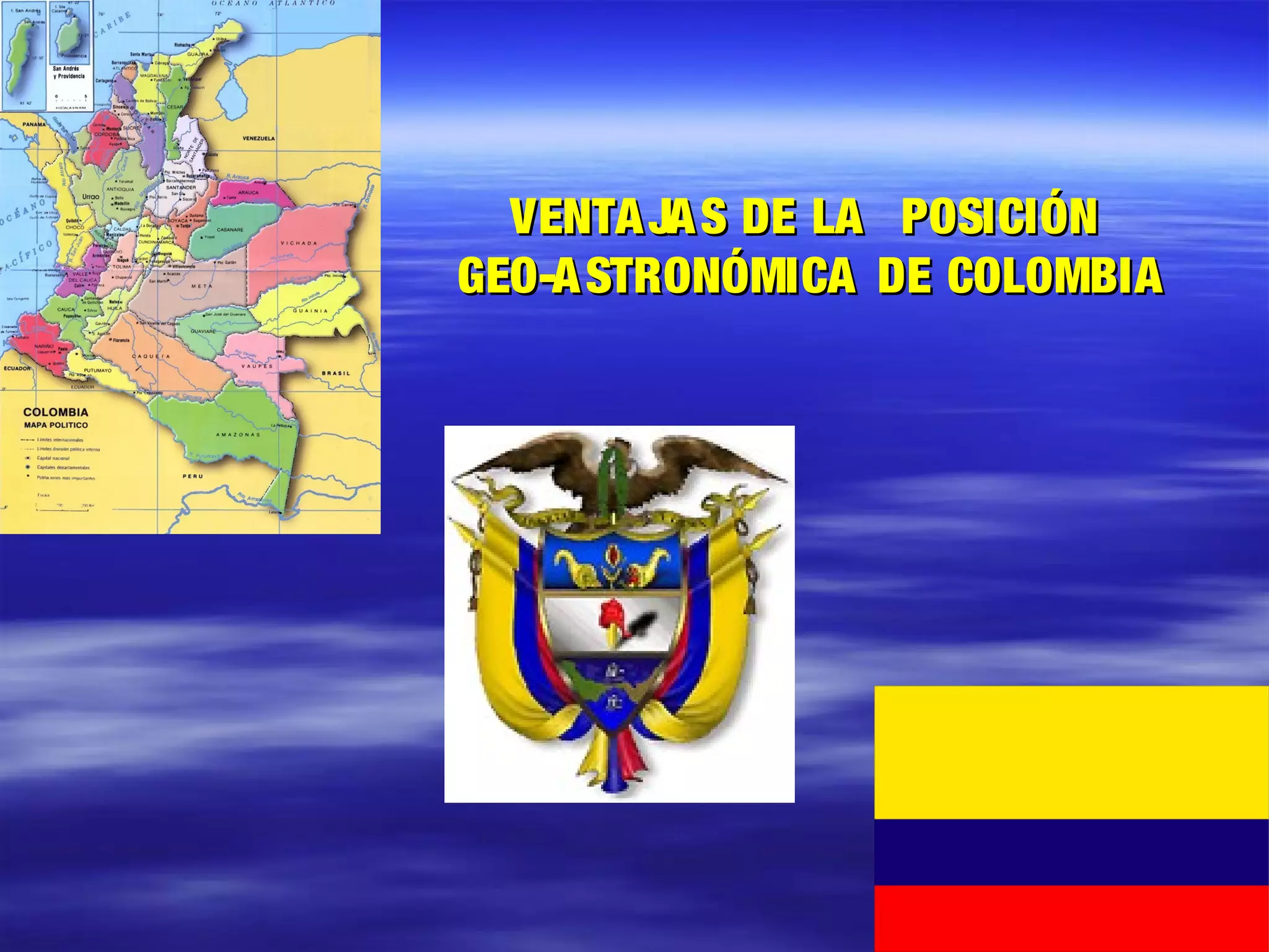 VENTA JA S DE LA POSICIÓN
GEO-A STRONÓMICA DE COLOMBIA