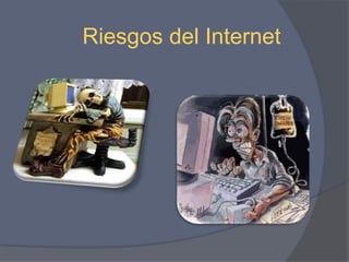 Riesgos del Internet 