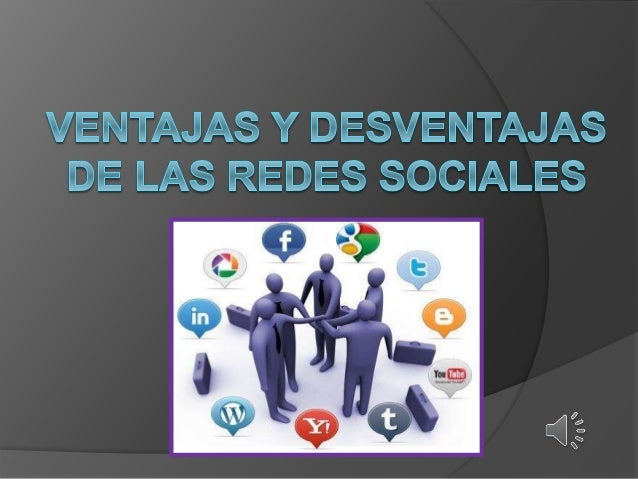 Ventajas y desventajas de las redes sociales