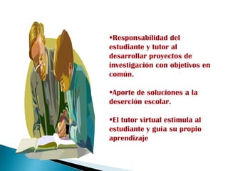 Encuentros periódicos con el tutor.