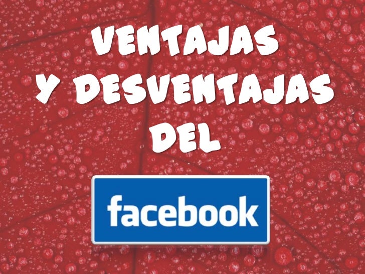 Ventajas y Desventajas del Facebook