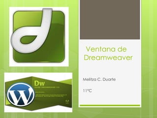 Ventana de
Dreamweaver

Melitza C. Duarte

11°C
 