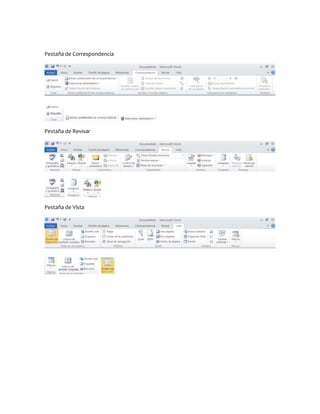 Pestaña de Correspondencia
Pestaña de Revisar
Pestaña de Vista