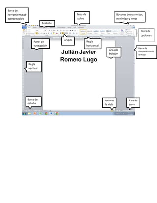 Grupos
Cinta de
opciones
Pestañas
Barra de
títulos
Botones de maximizar,
minimizar y cerrar
Barra de
herramientas de
acceso rápido
Regla
horizontal
Panel de
navegación
Regla
vertical
Barra de
desplazamiento
vertical
Área de
trabajo
Barra de
estado
Botones
de vista
Área de
zoom