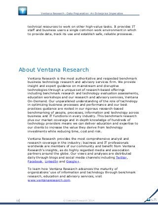 11 © Ventana Research 2014
Ventana Research: Data Preparation: An Enterprise Imperative
technical resources to work on oth...