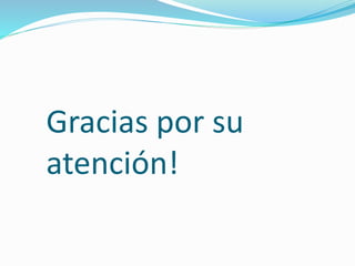 Gracias por su
atención!
 