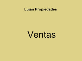 Ventas Lujan Propiedades 