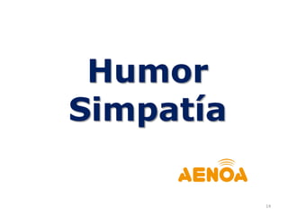 14
Humor
Simpatía
 
