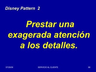Prestar una exagerada atención a los detalles. Disney Pattern  2 