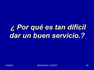 ¿ Por qué es tan difícil dar un buen servicio.? 