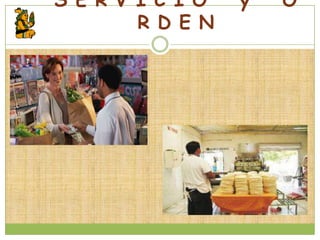 S E R V I C I O   y   O
        R D E N
 