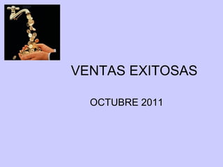 VENTAS EXITOSAS OCTUBRE 2011 