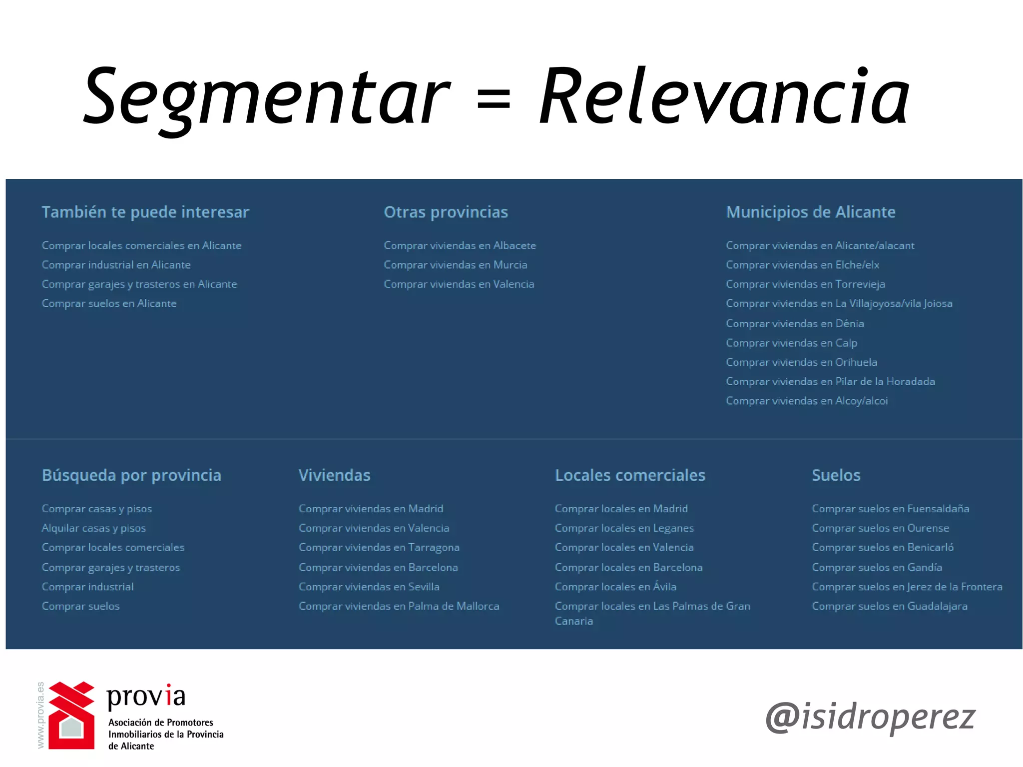 Segmentar = Relevancia
Isidro
Pérez
@isidroperez
 