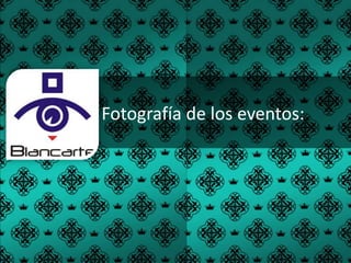 Fotografía de los eventos:
 