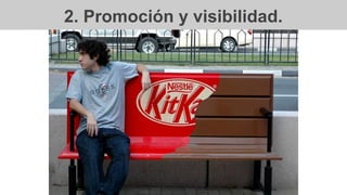 2. Promoción y visibilidad.
 
