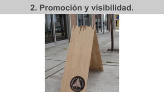 2. Promoción y visibilidad.
 