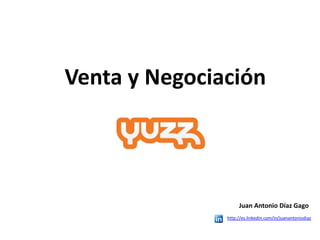 Venta y Negociación Juan Antonio Díaz Gago http://es.linkedin.com/in/juanantoniodiaz 