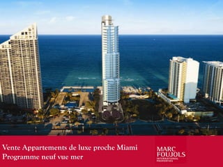 Vente Appartements de luxe proche Miami
Programme neuf vue mer
 