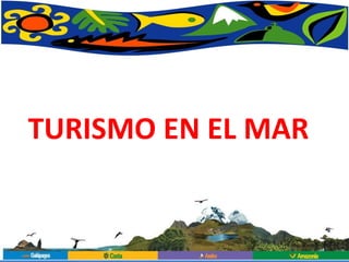 TURISMO EN EL MAR 