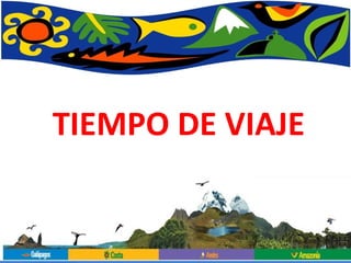 TIEMPO DE VIAJE 