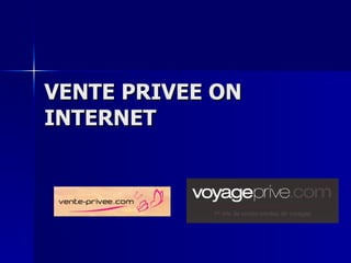 VENTE PRIVEE ON INTERNET 