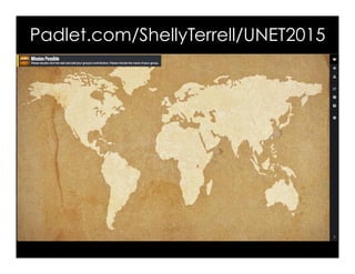 Padlet.com/ShellyTerrell/UNET2015
 
