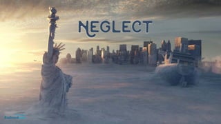 Neglect
 