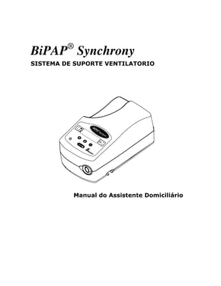 ®

BiPAP Synchrony
COM OU SEM AVAPS

 