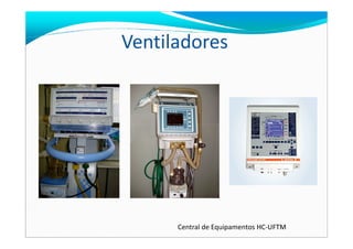 Ventiladores
Central de Equipamentos HC-UFTM
 