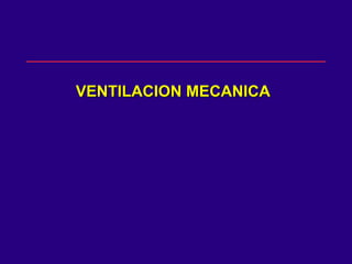 VENTILACION MECANICAVENTILACION MECANICA
 