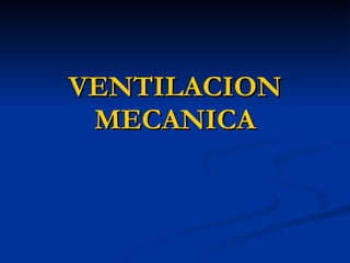 VENTILACION MECANICA 