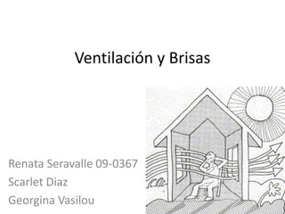 Ventilación y Brisas Renata Seravalle 09-0367 Scarlet Diaz Georgina Vasilou 