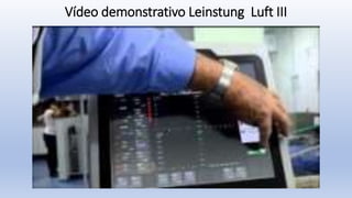 Vídeo demonstrativo Leinstung Luft III
 