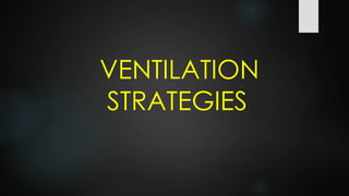 VENTILATION
STRATEGIES
 