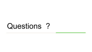 Questions ?
 