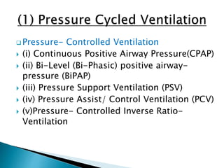  In pressure controlled ventilation the
breathing gas flows under constant pressure
into the lungs during the selected in...