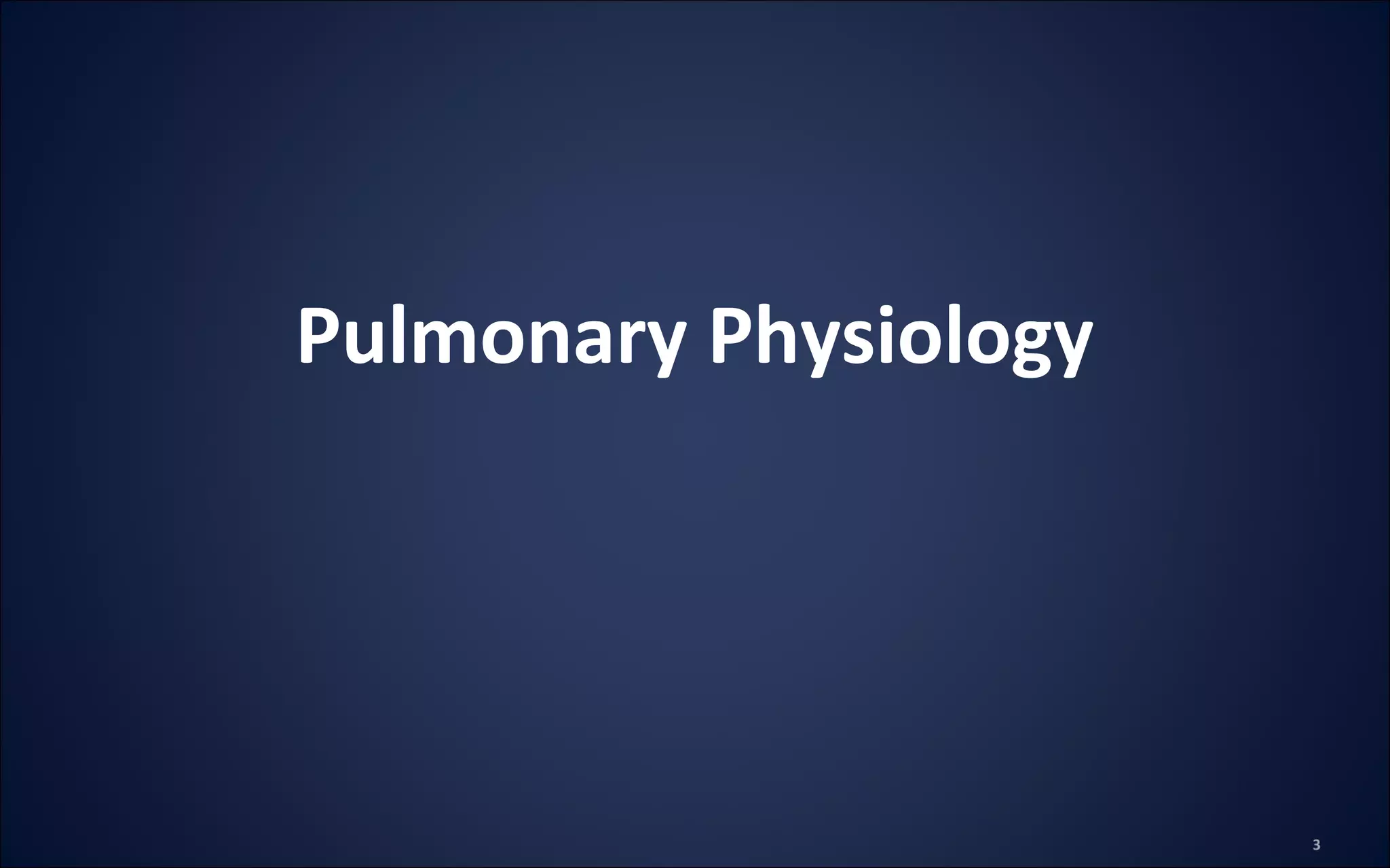 Pulmonary Physiology
 