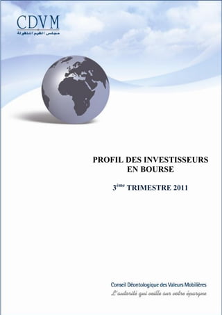 PROFIL DES INVESTISSEURS
       EN BOURSE

    3ème TRIMESTRE 2011
 