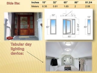 Inches 15” 32” 65” 80” 81.3/4
Meters 0.35 0.81 1.65 2 2.08
 