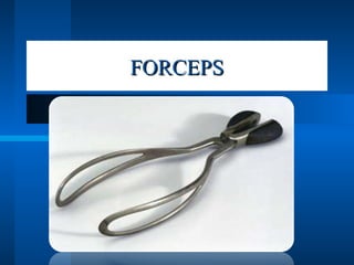 FORCEPSFORCEPS
 