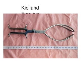 Kielland
Forceps
 
